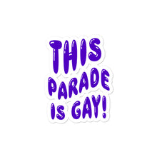 This Paradee Is Gay Die Cut Stickers
