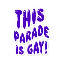 This Paradee Is Gay Die Cut Stickers