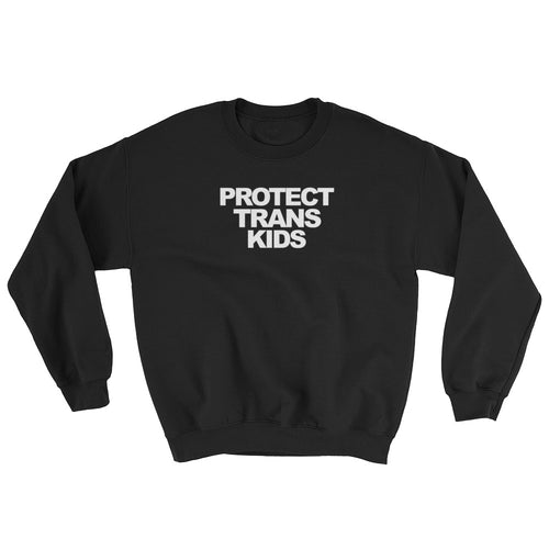 Protect Trans Kids Sweatshirt - Black - sweatshirt - shoppassionfruit
