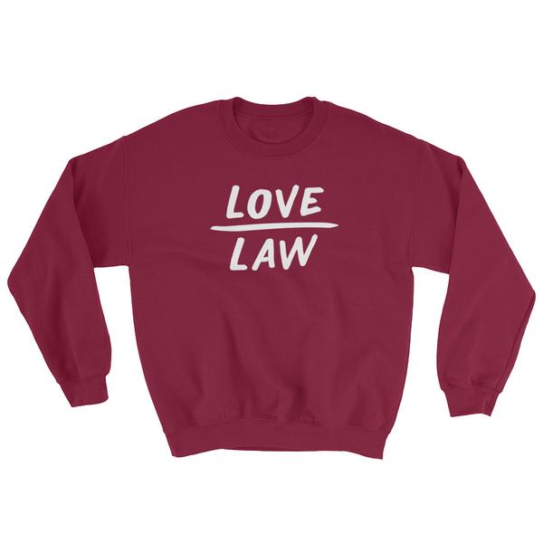Love Over Law Sweatshirt – Maroon - sweatshirt - shoppassionfruit
